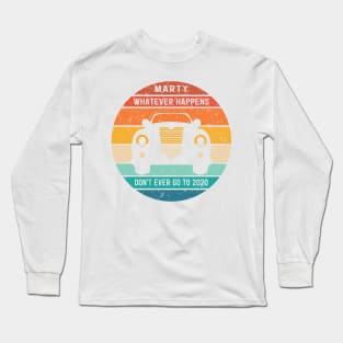 Marty Whatever Happens Long Sleeve T-Shirt